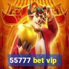 55777 bet vip